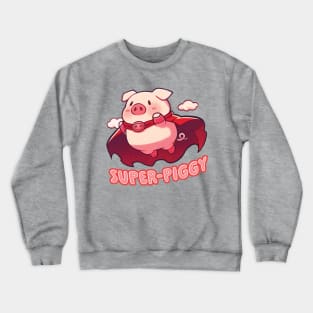 Super Piggy! Crewneck Sweatshirt